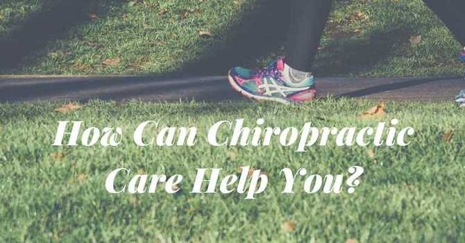 How Can Chiropractic Care Help You? image